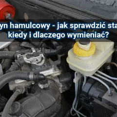 Kiedy sprawdzić płyn hamulcowy? 5 kluczowych sytuacji