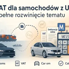Jak obliczyć cło z USA? Ilustracja pokazuje transport samochodów z USA, deklaracje celne, VAT 23% i kalkulator, sugerując proces importu i naliczania opłat.