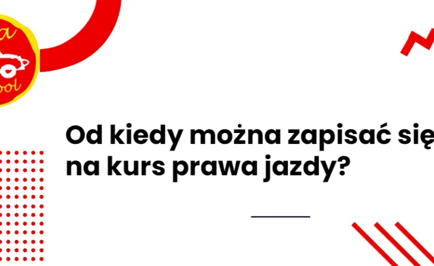 Od kiedy można robić prawo jazdy: sprawdzamy aktualne przepisy w Polsce