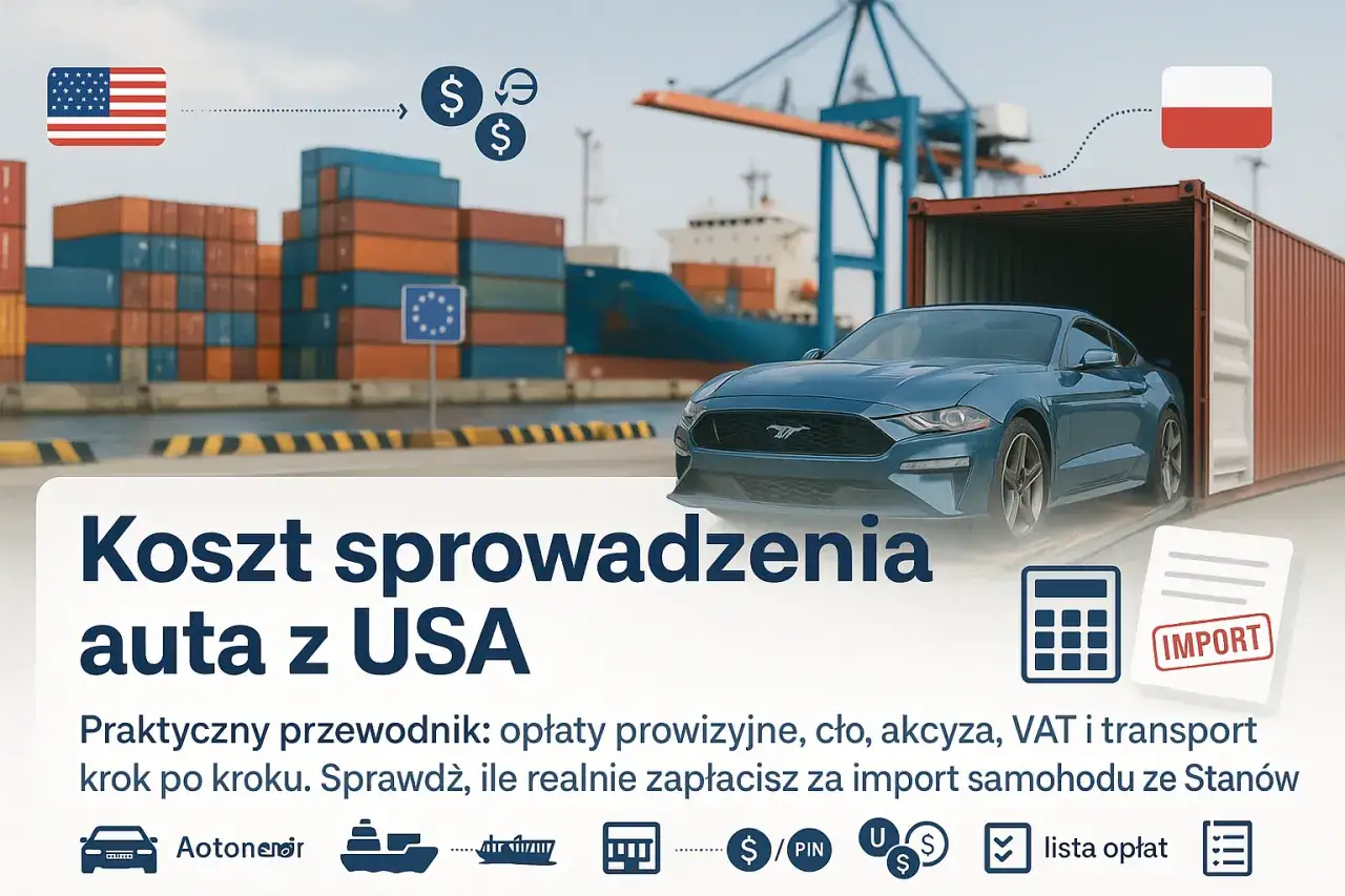 Jak obliczyć cło z USA? Przewodnik po kosztach importu auta, opłatach, akcyzie i VAT. Sprawdź, ile zapłacisz za sprowadzenie samochodu ze Stanów.